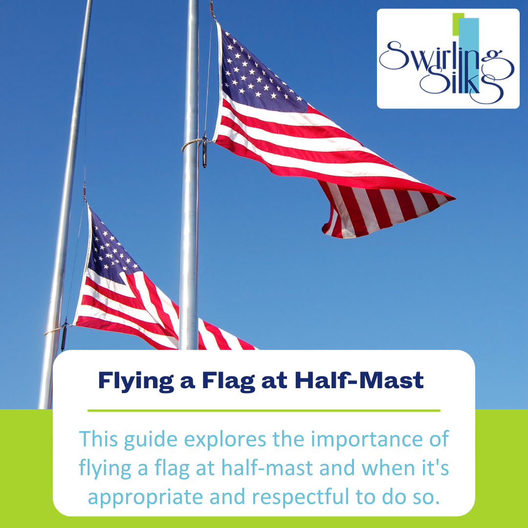 The Importance of Flying a Flag at Half-Mast 1 Flying a Flag at Half-Mast